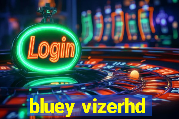 bluey vizerhd